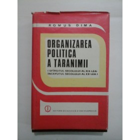  ORGANIZAREA  POLITICA  A  TARANIMII  -  ROMUS  DIMA (dedicatia autorului pentru generalul Iulian Vlad)